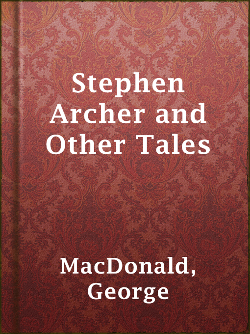 Detalles del título Stephen Archer and Other Tales de George MacDonald - Disponible